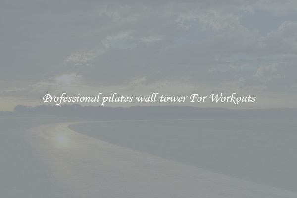 Professional pilates wall tower For Workouts