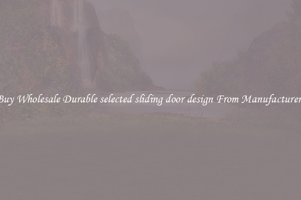 Buy Wholesale Durable selected sliding door design From Manufacturers
