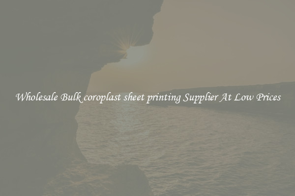 Wholesale Bulk coroplast sheet printing Supplier At Low Prices