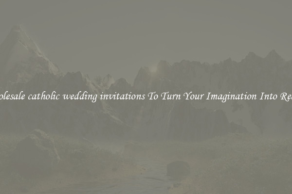 Wholesale catholic wedding invitations To Turn Your Imagination Into Reality