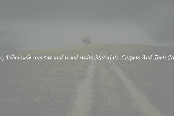Buy Wholesale concrete and wood stairs Materials, Carpets And Tools Now