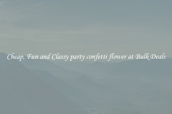 Cheap, Fun and Classy party confetti flower at Bulk Deals
