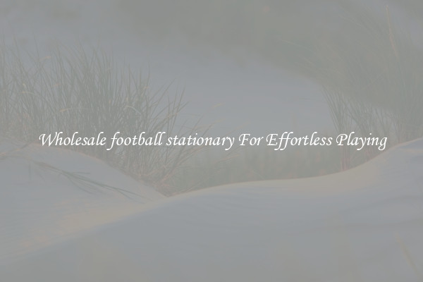 Wholesale football stationary For Effortless Playing