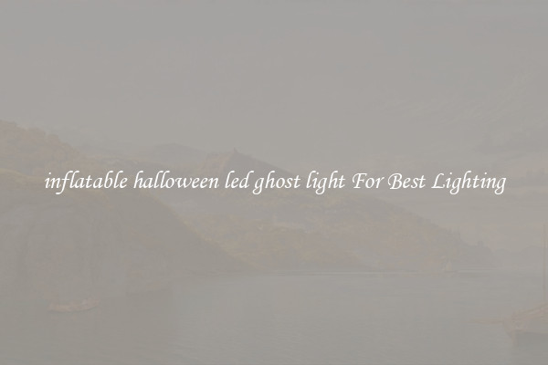 inflatable halloween led ghost light For Best Lighting