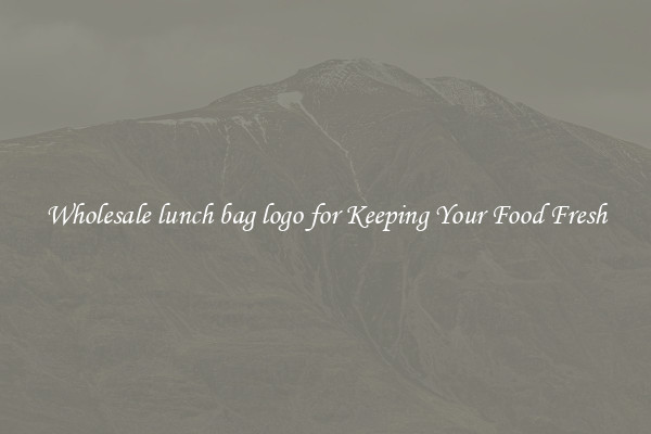 Wholesale lunch bag logo for Keeping Your Food Fresh
