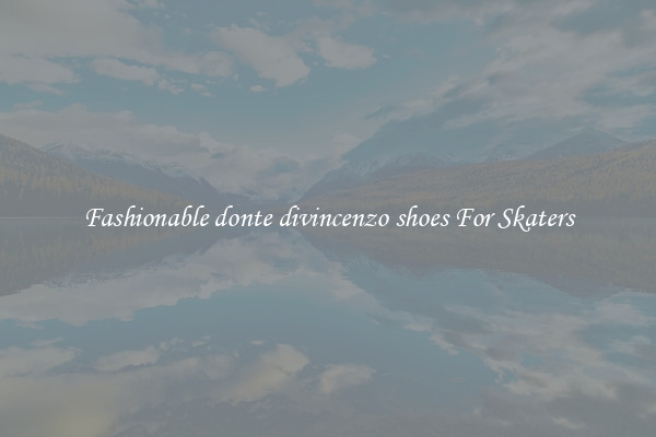 Fashionable donte divincenzo shoes For Skaters