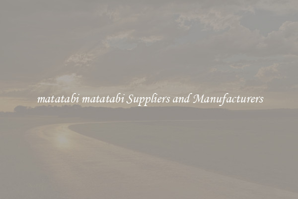 matatabi matatabi Suppliers and Manufacturers