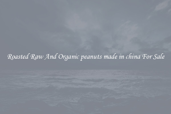 Roasted Raw And Organic peanuts made in china For Sale