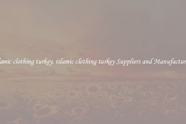 islamic clothing turkey, islamic clothing turkey Suppliers and Manufacturers