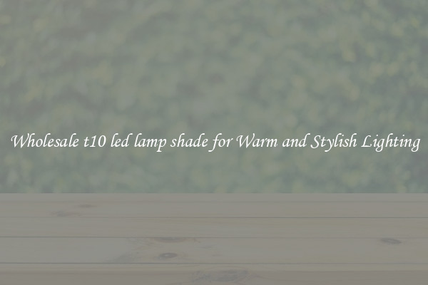 Wholesale t10 led lamp shade for Warm and Stylish Lighting