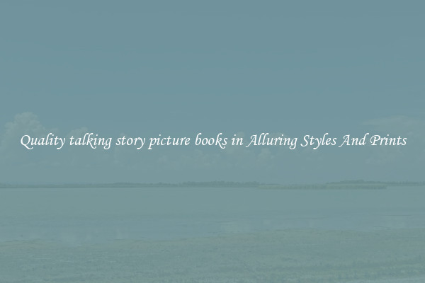 Quality talking story picture books in Alluring Styles And Prints