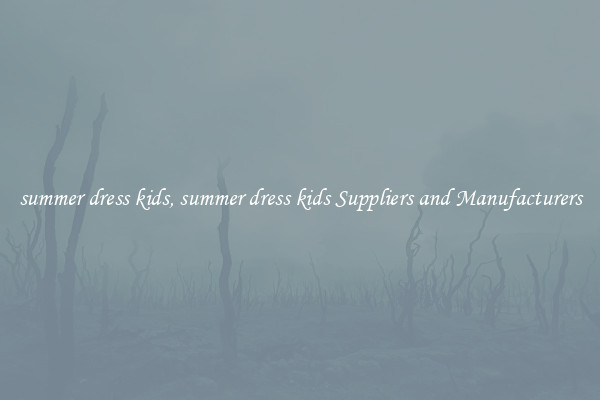 summer dress kids, summer dress kids Suppliers and Manufacturers
