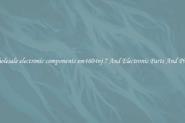 Wholesale electronic components em4604nj 7 And Electronic Parts And Pieces